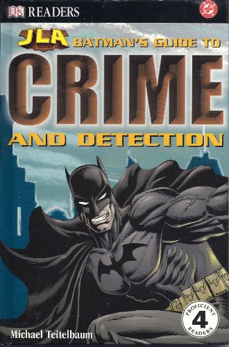 Batman's Guide to Crime & Detection (DK Readers: JLA) by Michael Teitelbaum