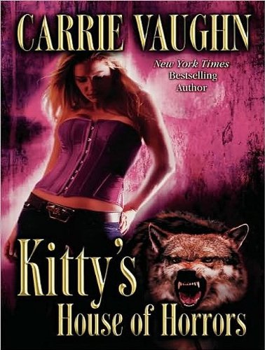 Kitty's House of Horrors (Kitty Norville) by Carrie Vaughn
