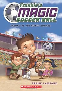 Frankie's Magic Soccer Ball #2: Frankie vs. The Rowdy Romans