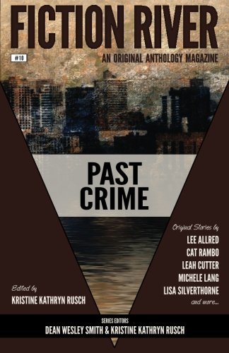 Fiction River: Past Crime by Kristine Kathryn Rusch