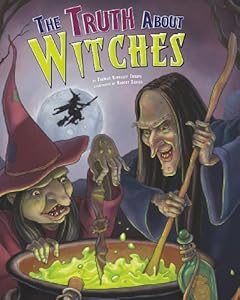 The Truth About Witches (Fairy-Tale Superstars)