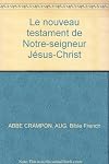 Le Nouveau Testament De Notre Seigneur Jésus Christ
