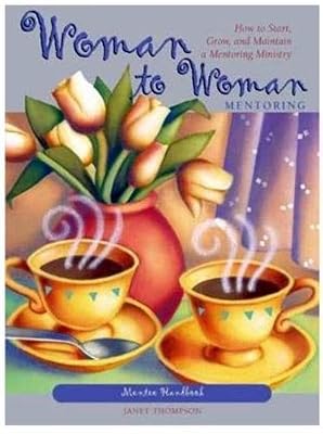 Woman To Woman Mentoring Handbook: Mentee Handbook