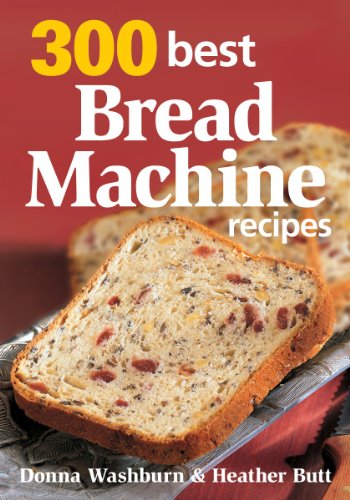 300 Best Bread Machine Recipes by Donna Washburn