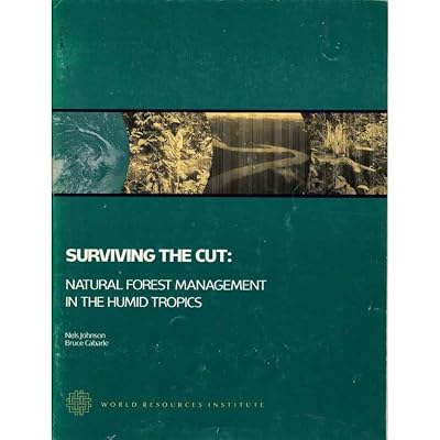 Surviving the Cut: Natural Forest Management in the Humid Tropics