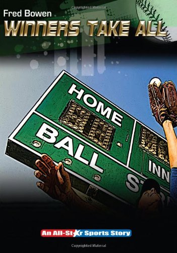 Winners Take All (All-Star Sports Story) by Fred Bowen