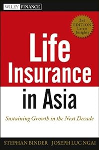 Life Insurance in Asia: Sustaining Growth in the Next Decade (Wiley Finance) by Stephan Binder