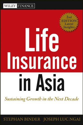 Life Insurance in Asia: Sustaining Growth in the Next Decade (Wiley Finance) by Stephan Binder