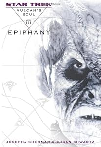 Star Trek: The Original Series: Vulcan's Soul #3: Epiphany (Star Trek Vulcan's Soul) (v. 3)