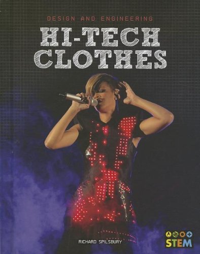 Hi-Tech Clothes: Design and Engineering for STEM by Richard Spilsbury