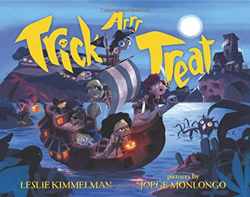 Trick ARRR Treat: A Pirate Halloween by Leslie Kimmelman