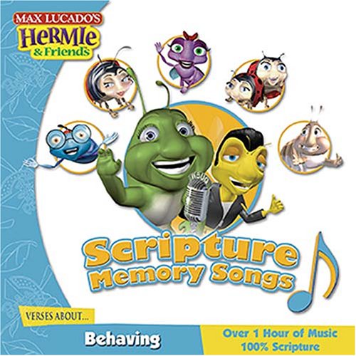 Scripture Memory Songs, Verses About Behaving (Max Lucado's Hermie & Friends) by Max Lucado