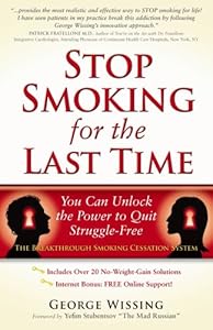 Stop Smoking for the Last Time: You Can Unlock the Power to Quit Struggle-Free by George Wissing