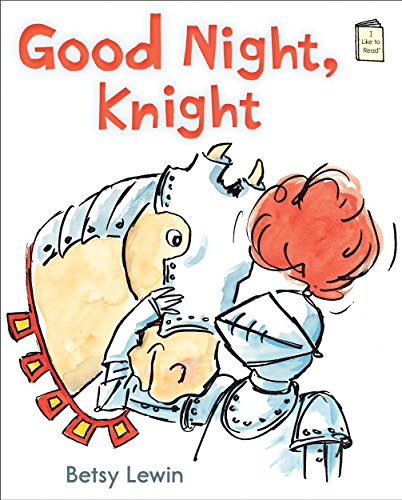 Good Night, Knight by Betsy Lewin 
			
			
		
		
		
       	 
       		
       			(Author, Illustrator)