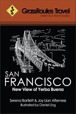 GrassRoutes Travel Guide to San Francisco: New View of Yerba Buena