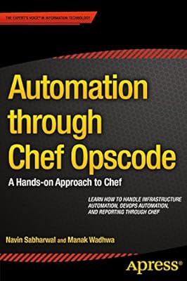 Automation through Chef Opscode: A Hands-on Approach to Chef