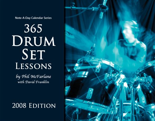 365 Drum Set Lessons: 2008 Note-A-Day Calendar for Drum Set by Phil McFarlane with David Franklin