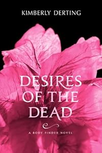 Desires of the Dead: A Body Finder Novel