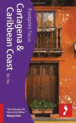 Cartagena &amp; Caribbean Coast, 2nd: Footprint Focus Guide