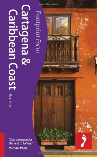 Cartagena &amp; Caribbean Coast, 2nd: Footprint Focus Guide by Ben Box