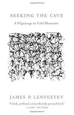 Seeking the Cave: A Pilgrimage To Cold Mountain