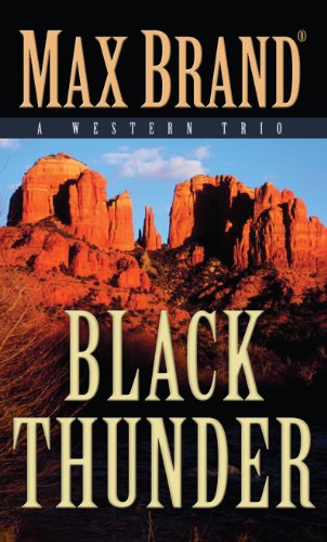 Black Thunder: A Western Trio by Max Brand