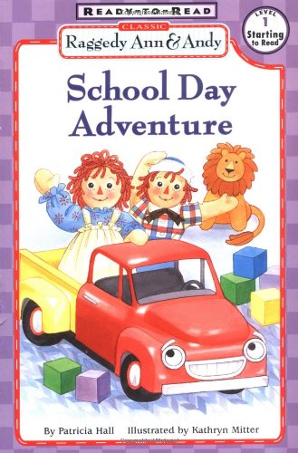 Raggedy Ann and Andy: School Day Adventure by Patricia Hall