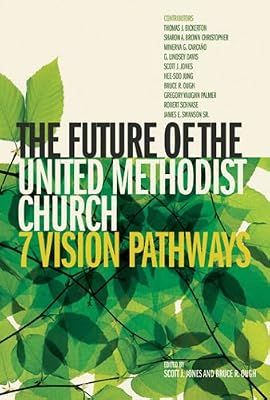 The Future of the United Methodist Church: 7 Vision Pathways