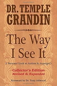 The Way I See It, Collector's Edition: A Personal Look at Autism and Asperger's
