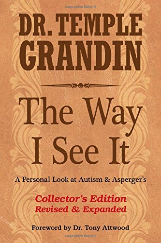 The Way I See It, Collector's Edition: A Personal Look at Autism and Asperger's by Temple Grandin