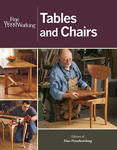 Fine Woodworking Tables and Chairs by Editors of Fine Woodworking
