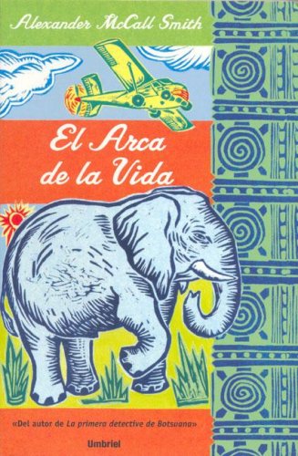 El Arca De La Vida / The Full Cupboard of Life (Spanish Edition) by Alexander McCall Smith