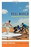 Anand Pandian, "Reel World: An Anthropology of Creation" (Duke UP, 2015)