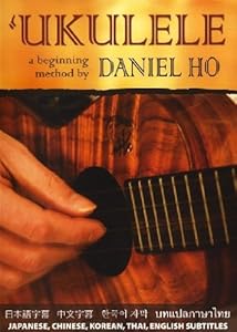 Ukulele -- A Beginning Method by Daniel Ho
