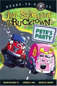 Pete's Party (Ready-To-Read Jon Scieszka's Trucktown - Level 1)