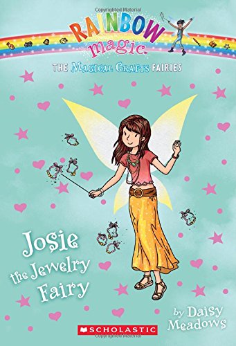 The Magical Crafts Fairies #4: Josie the Jewelry Fairy by Daisy Meadows
