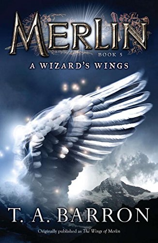 The Wizard's Wings: Book 5 by T. A. Barron