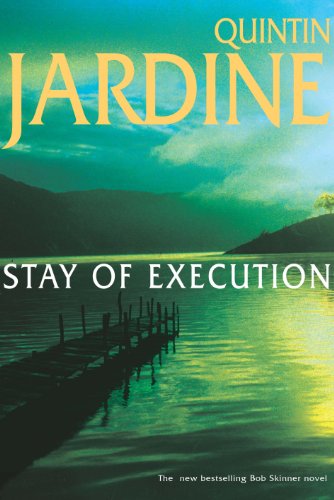 Stay of Execution (Bob Skinner Mysteries) by Quintin Jardine