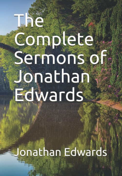 The Complete Sermons of Jonathan Edwards by Jonathan Edwards