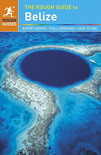 The Rough Guide to Belize by Rough Guides