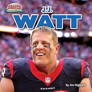 J.J Watt (Amazing Americans: Football Stars)