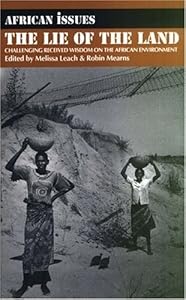 Lie of the Land: Challenging Received Wisdom on the African Environment (African Issues, 1) by Melissa Leach