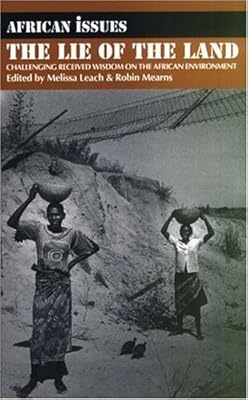 Lie of the Land: Challenging Received Wisdom on the African Environment (African Issues, 1)