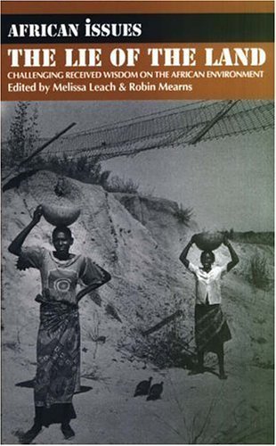Lie of the Land: Challenging Received Wisdom on the African Environment (African Issues, 1) by Melissa Leach