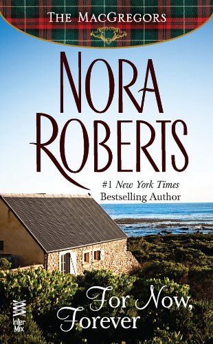 For Now, Forever: MacGregors: (InterMix) by Nora Roberts