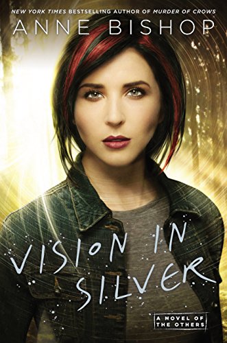 Vision In Silver: A Novel of the Others by Anne Bishop