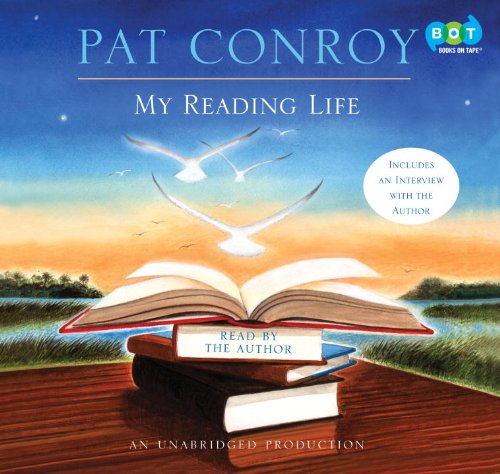 My Reading Life by Pat Conroy