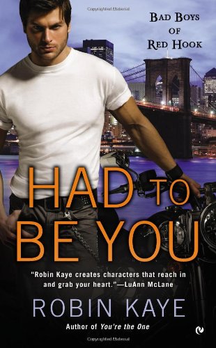 Had To Be You: Bad Boys of Red Hook by Robin Kaye