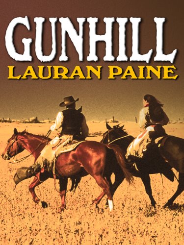 Gunhill by Lauran Paine