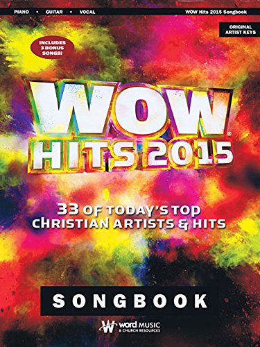 WOW Hits 2015: 33 of Today's Top Christian Artists &amp; Hits by Hal Leonard Corp.
